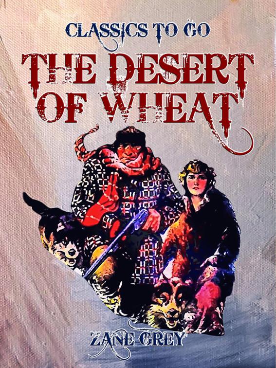 The Desert of Wheat, Classics To Go