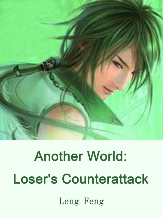 Another World: Loser&#x27;s Counterattack, Volume 2