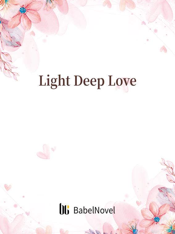 This image is the cover for the book Light Deep Love, Volume 1