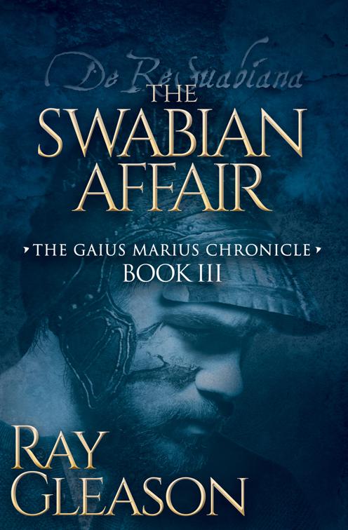 Swabian Affair, The Gaius Marius Chronicles