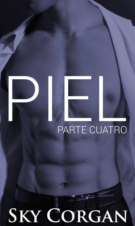 Piel: Parte Cuatro