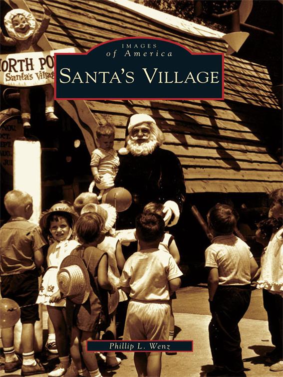 Santa&#x27;s Village, Images of America