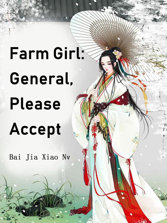 This image is the cover for the book Farm Girl: General, Please Accept, Volume 1