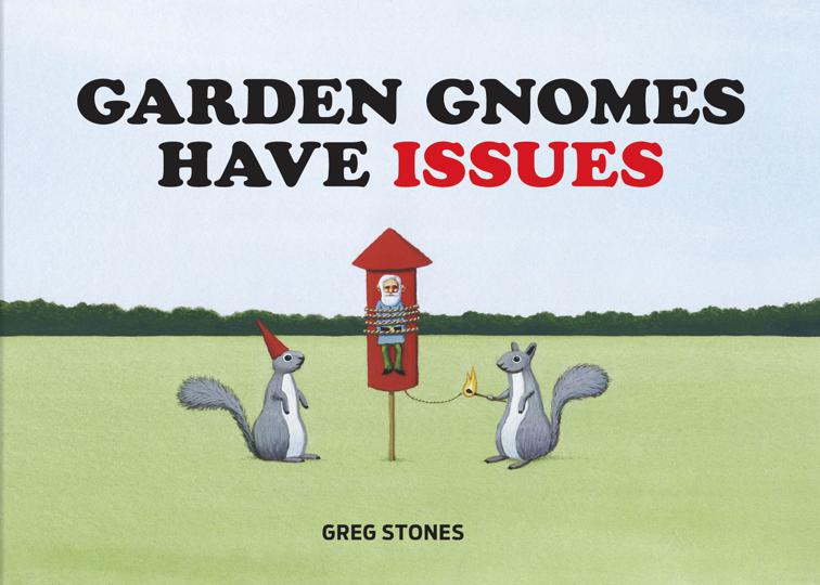 Garden Gnomes Have Issues