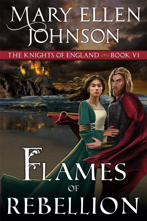 Flames of Rebellion (The Knights of England Series, Book 6), The Knights of England Series