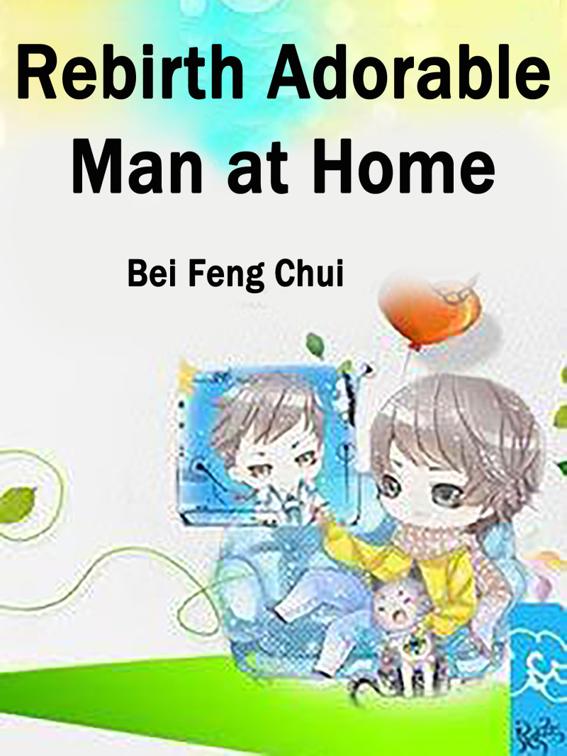 This image is the cover for the book Rebirth: Adorable Man at Home, Volume 1