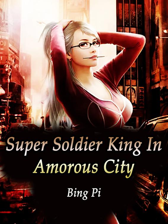 This image is the cover for the book Super Soldier King In Amorous City, Volume 8