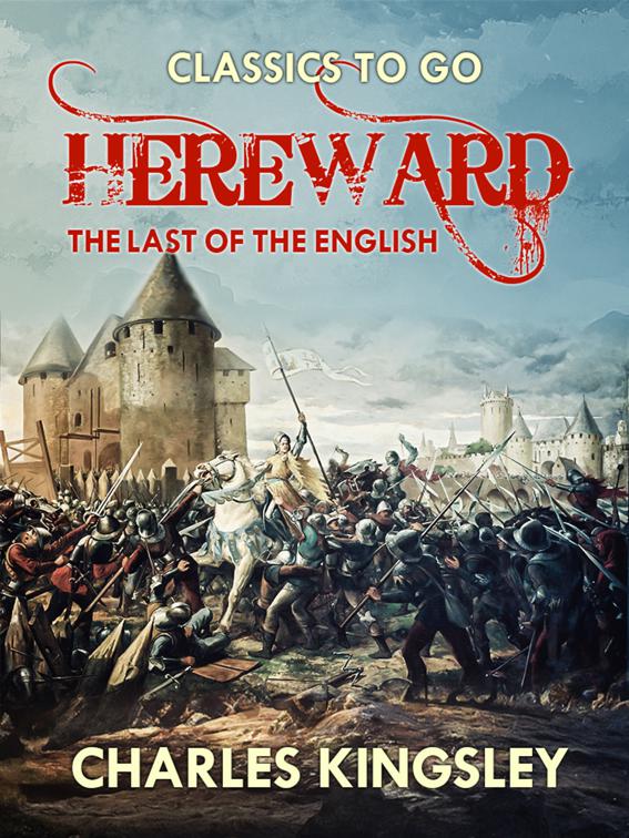 Hereward  the Last of the English, Classics To Go