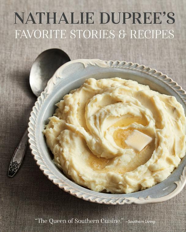 Nathalie Dupree&#x27;s Favorite Stories &amp; Recipes