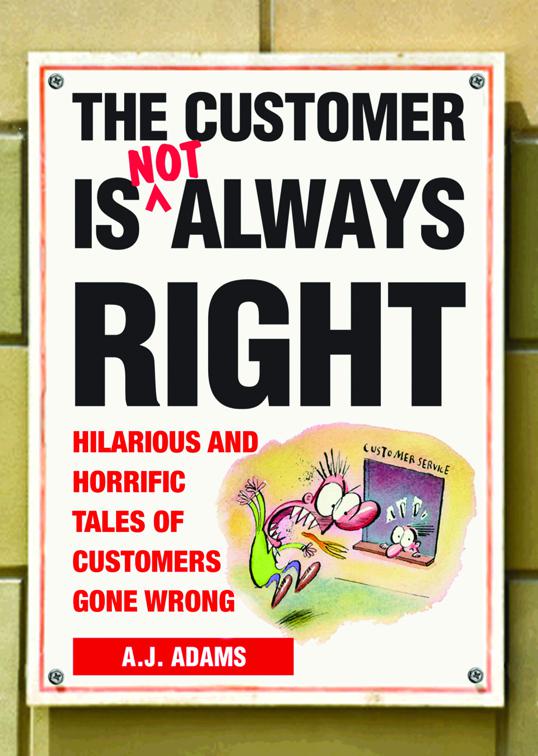 Customer Is Not Always Right