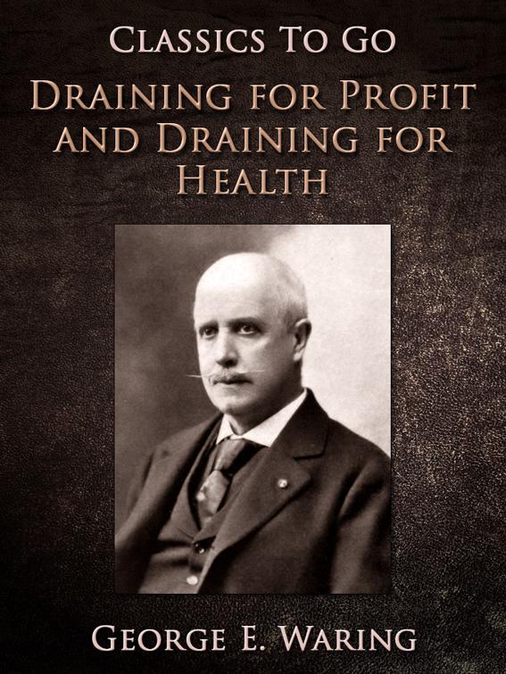 Draining for Profit, and Draining for Health, Classics To Go