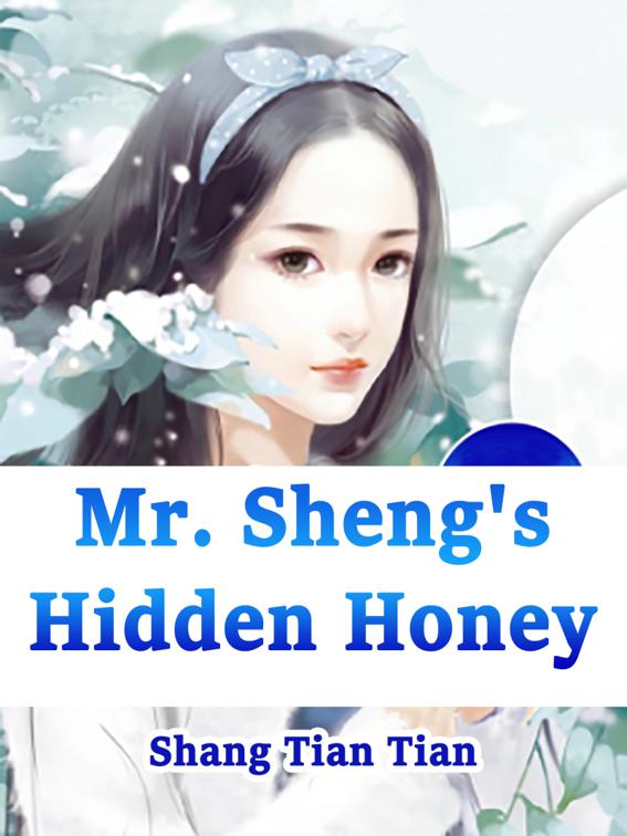 This image is the cover for the book Mr. Sheng's Hidden Honey, Volume 4