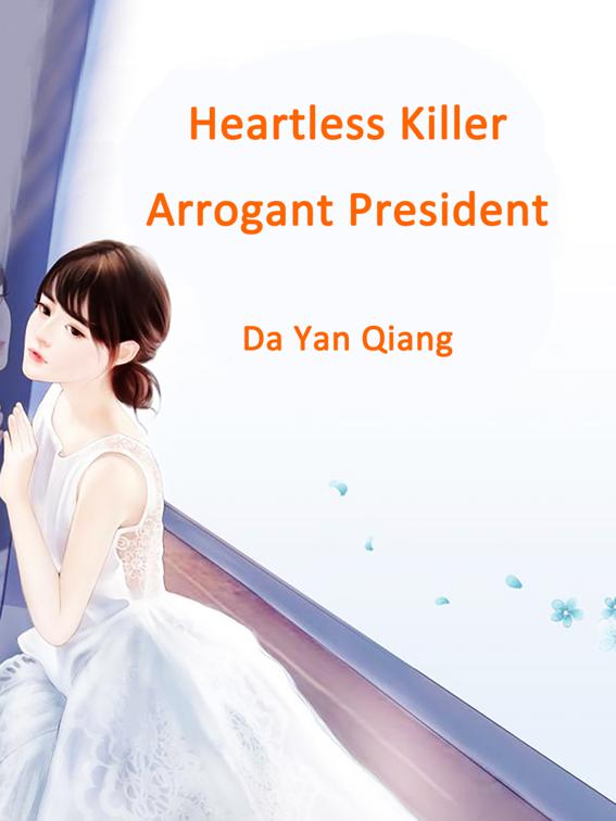 This image is the cover for the book Heartless Killer, Arrogant President, Volume 1