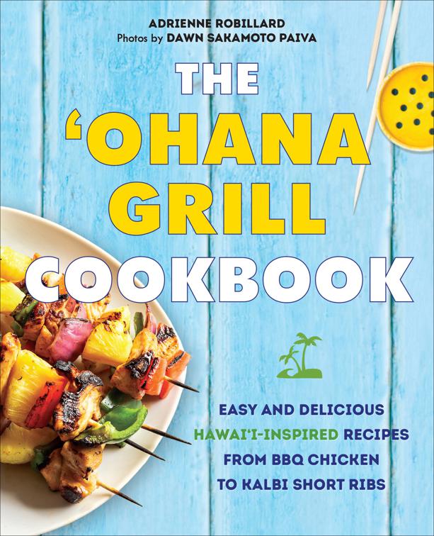 &#x27;Ohana Grill Cookbook
