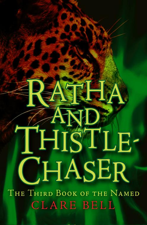 Ratha and Thistle-Chaser, The Named