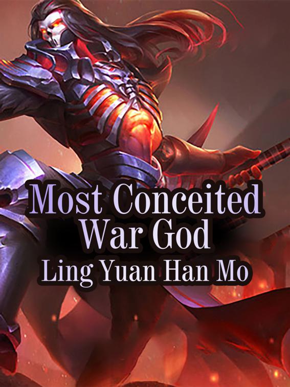 This image is the cover for the book Most Conceited War God, Volume 5