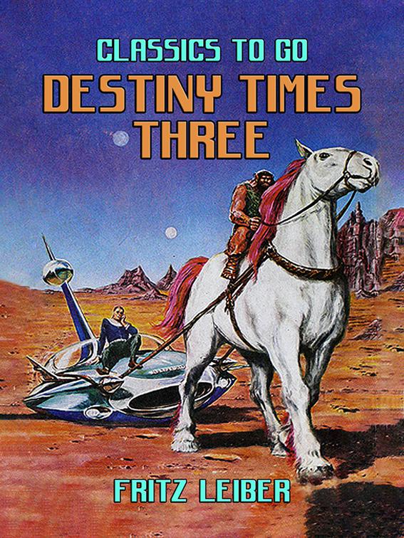 Destiny Times Three, Classics To Go