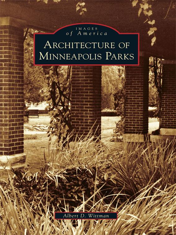 Architecture of Minneapolis Parks, Images of America