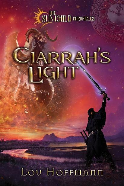 This image is the cover for the book Ciarrah's Light, The Sun Child Chronicles