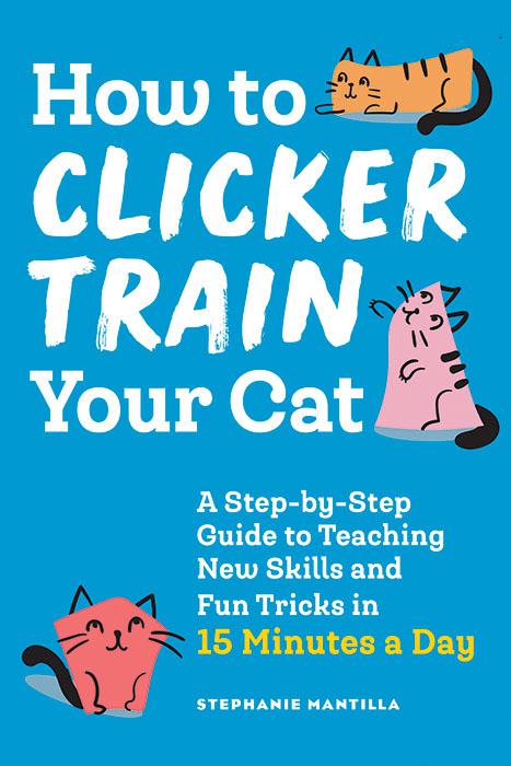 How to Clicker Train Your Cat