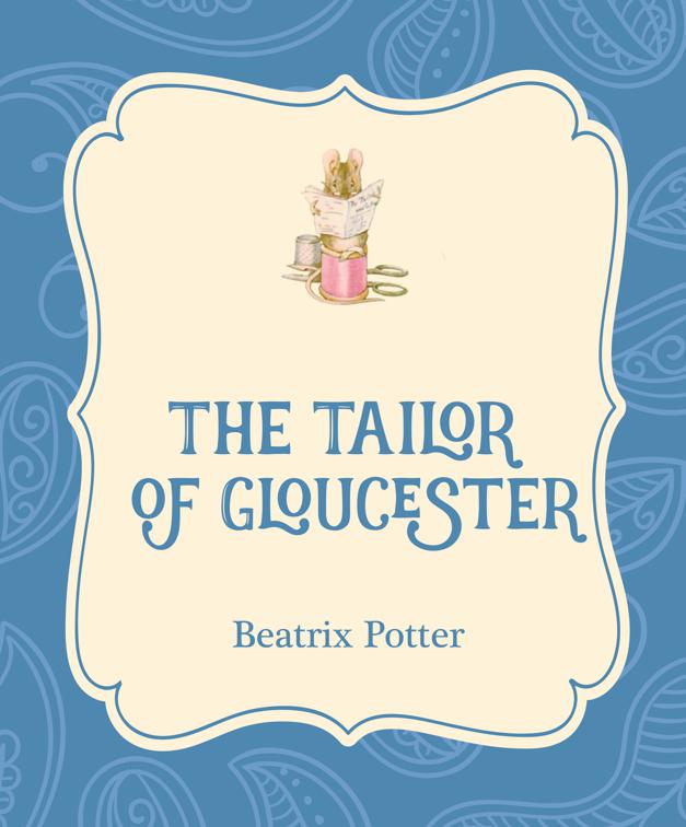 Tailor of Gloucester, Xist Illustrated Children&#x27;s Classics