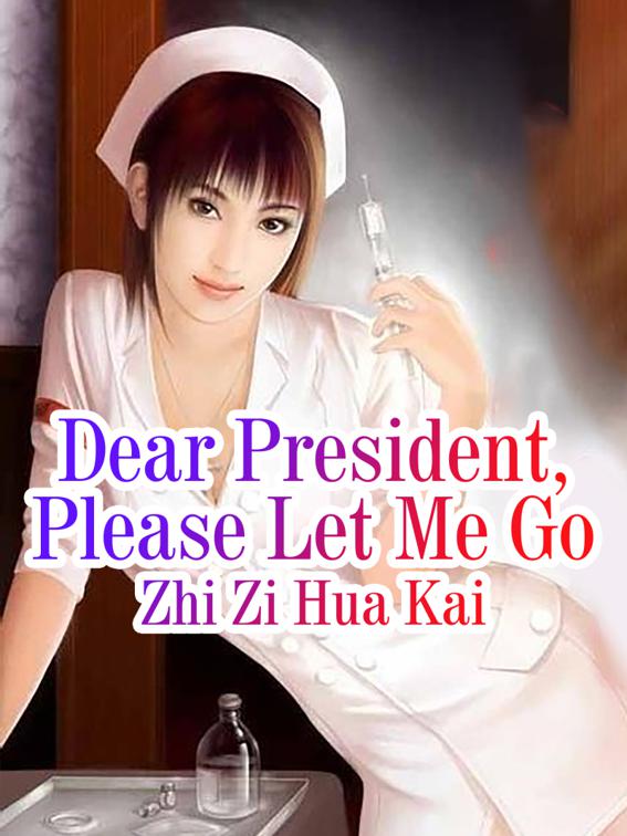 This image is the cover for the book Dear President, Please Let Me Go, Volume 1