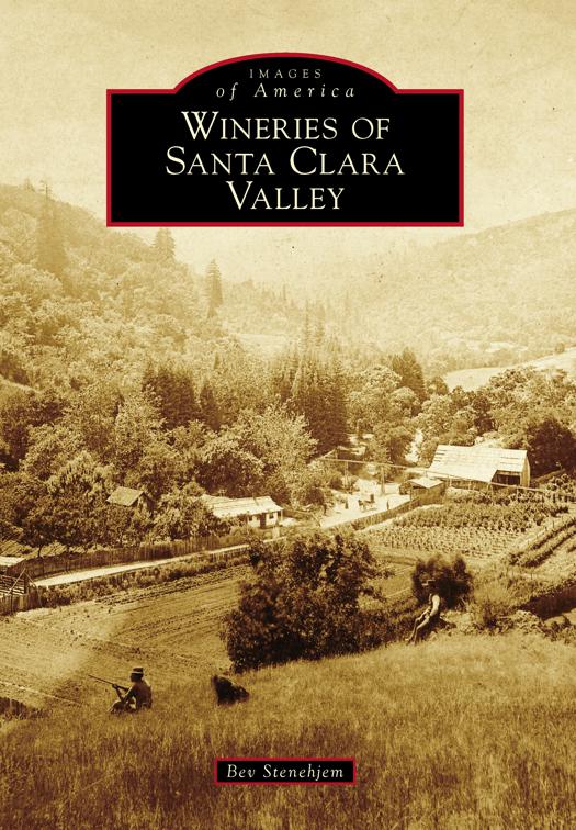 Wineries of Santa Clara Valley, Images of America
