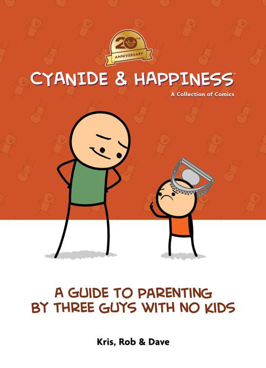 Cyanide &amp; Happiness: A Guide to Parenting by Three Guys With No Kids 20th Anniversary