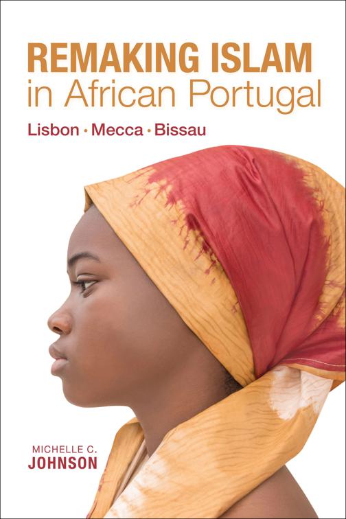 Remaking Islam in African Portugal, Framing the Global