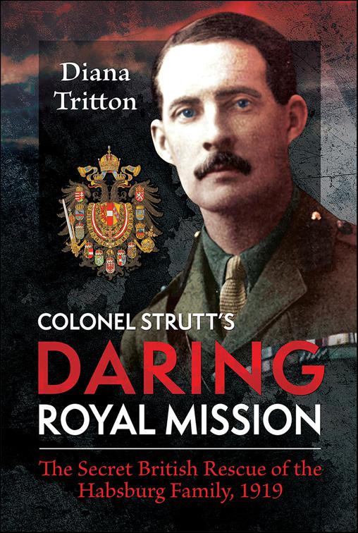 Colonel Strutt&#x27;s Daring Royal Mission