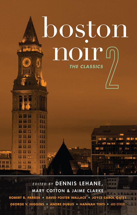 Boston Noir &amp; Boston Noir 2: The Classics, Akashic Noir