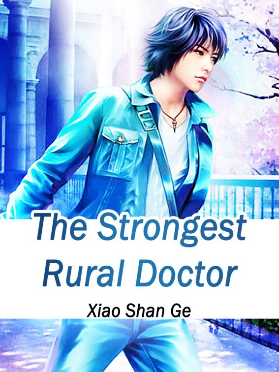 This image is the cover for the book The Strongest Rural Doctor, Volume 2