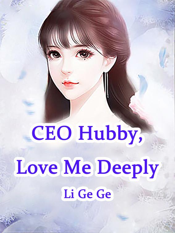 CEO Hubby, Love Me Deeply, Volume 2