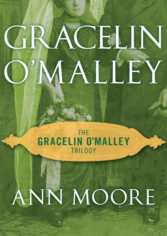 Gracelin O&#x27;Malley, The Gracelin O&#x27;Malley Trilogy