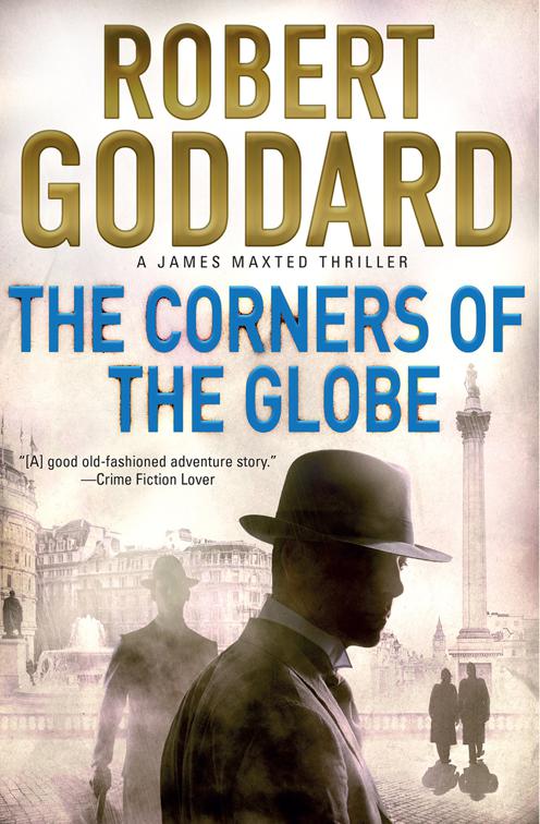 Corners of the Globe, The James Maxted Thrillers