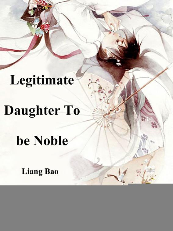 Legitimate Daughter To be Noble, Volume 1
