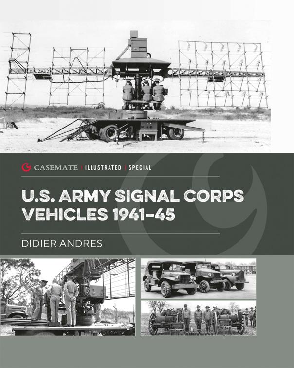 U.S. Army Signal Corps Vehicles 1941–45, Casemate Illustrated Special