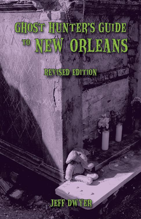 Ghost Hunter&#x27;s Guide to New Orleans, Ghost Hunter&#x27;s Guide