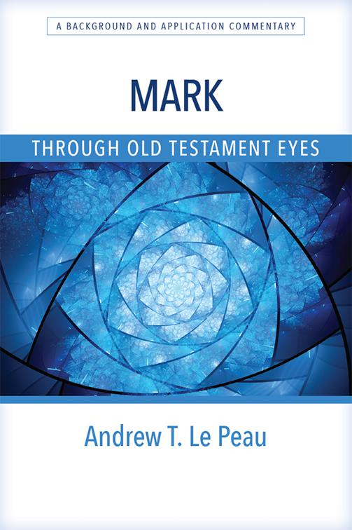 Mark Through Old Testament Eyes, Through Old Testament Eyes
