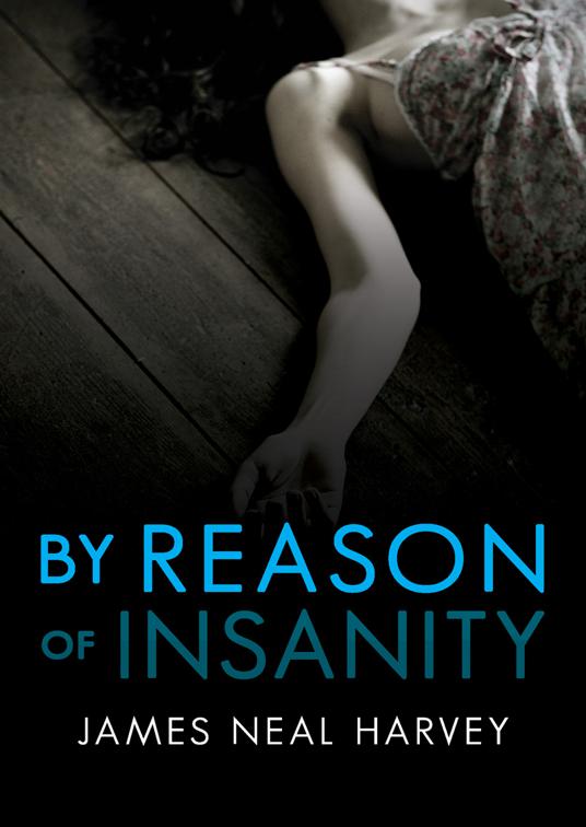 By Reason of Insanity, The Ben Tolliver Mysteries