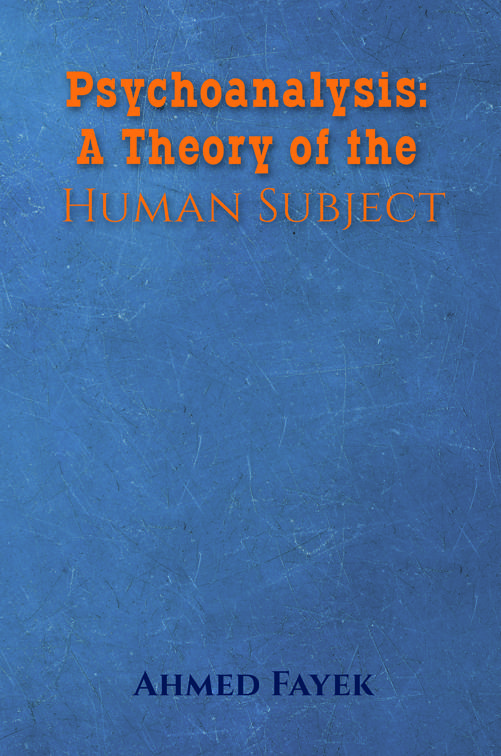 This image is the cover for the book Psychoanalysis: A Theory of the Human Subject