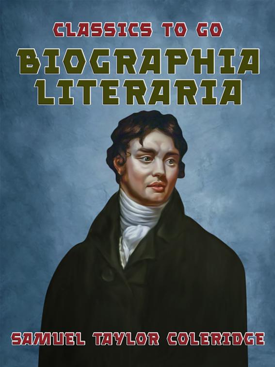 This image is the cover for the book Biographia Literaria, Classics To Go