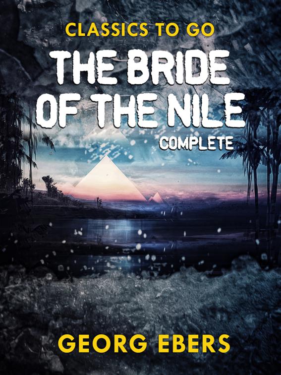 The Bride of the Nile Complete, Classics To Go