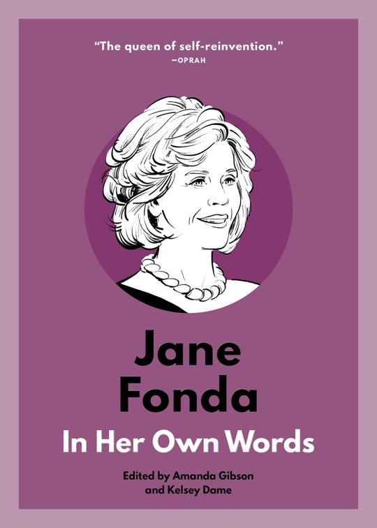 Jane Fonda, In Their Own Words