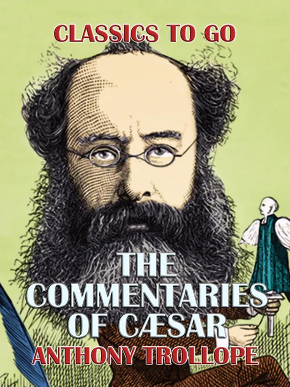 The Commentaries of Cæsar, Classics To Go