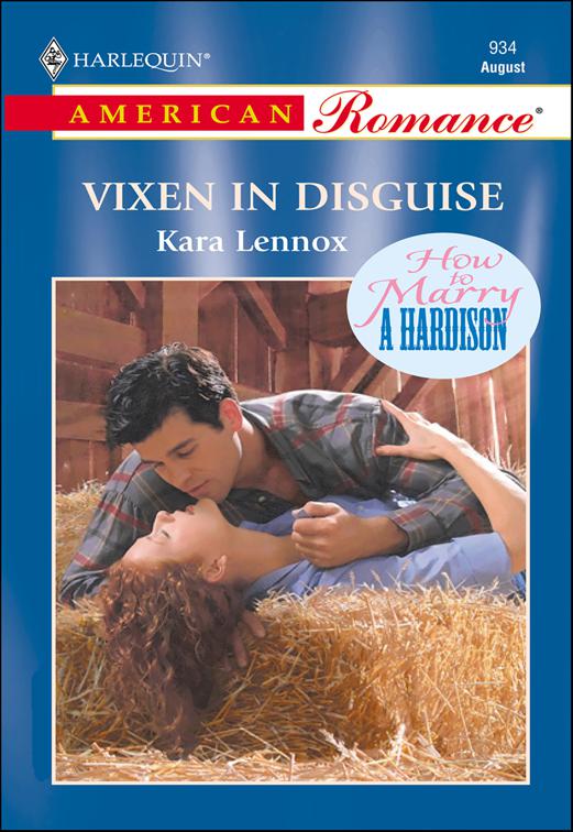 Vixen in Disguise, How to Marry a Hardison