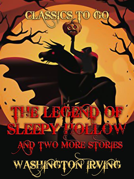 The Legend Of Sleepy Hollow and two more stories, Classics To Go