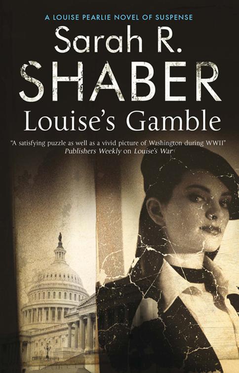 Louise&#x27;s Gamble, The Louise Pearlie World War II Novels of Suspense