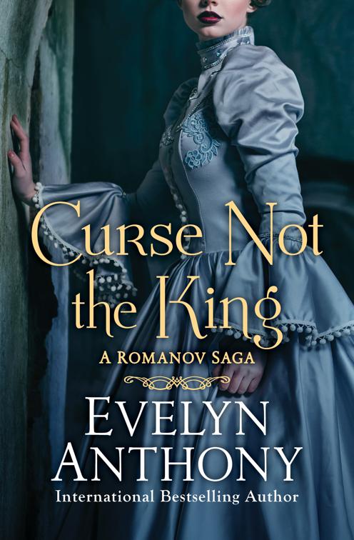 Curse Not the King, The Romanov Trilogy