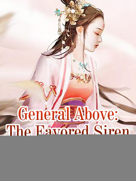 General Above: The Favored Siren, Volume 1